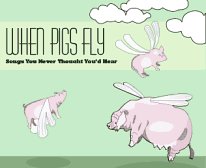Click To Order The When Pigs Fly CD
